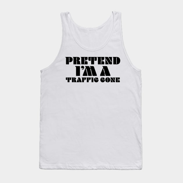 Pretend i'm a traffic cone Tank Top by Theretrotee